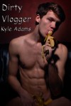 DirtyVlogger_KyleAdams